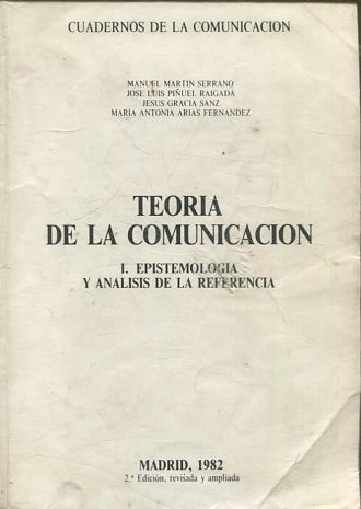 TEORIA DE LA COMUNICACIÓN (CUADERNOS DE LA EDUCACION). EPISTEMOLOGIA Y ANALISIS DE LA REFERENCIA.