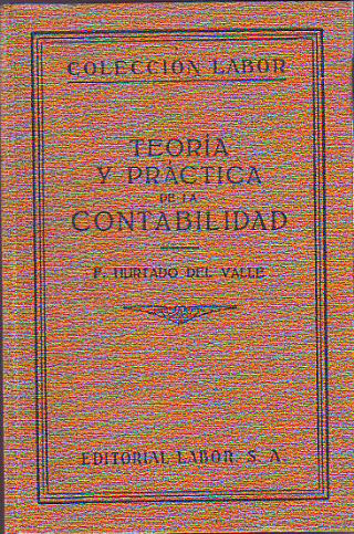 TEORIA Y PRACTICA DE LA CONTABILIDAD.