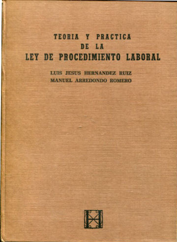 TEORIA Y PRACTICA DE LA LEY DE PROCEDIMIENTO LABORAL.