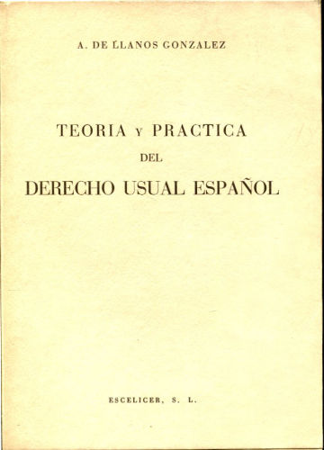 TEORIA Y PRACTICA DEL DERECHO USUAL ESPAÑOL.