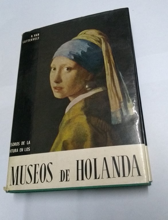 Tesoros de la pintura en los Museos de Holanda