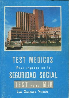 TEST MEDICOS. PARA INGRESO EN LA SEGURIDAD SOCIAL. 4º EDICION.