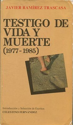 TESTIGO DE VIDA Y MUERTE (1977-1985).