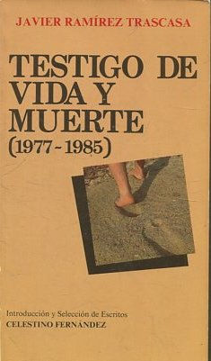 TESTIGO DE VIDA Y MUERTE (1977-1985).