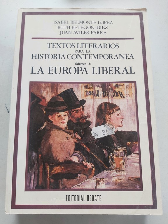 TEXTOS LITERARIOS PARA LA HISTORIA CONTEMPORANEA. 2: LA EUROPA LIBERAL