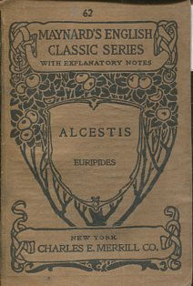 THE ALCESTIS OF EURIPIDES.