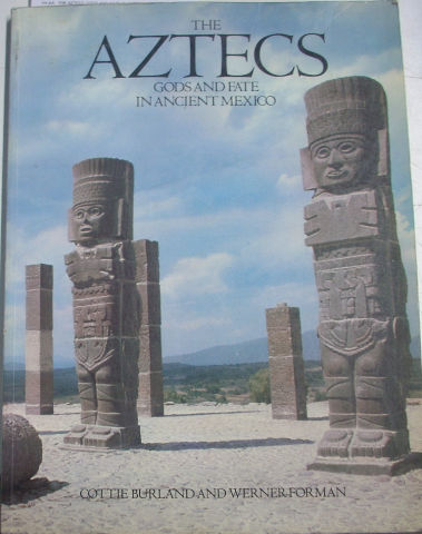 THE AZTECS GODS AND FATE IN ANCIENT MEXICO.