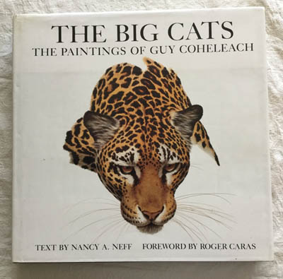 The Big Cats. The Paintings of Guy Coheleach