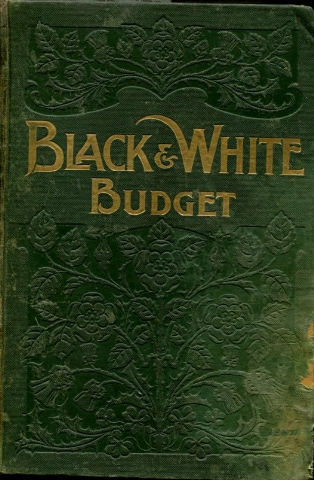 THE BLACK AND WHITE BUDGET. VOLS. 1 & 2- NOS. 1-25. OCTOBER 7TH., 1899-MARCH 31ST, 1900.