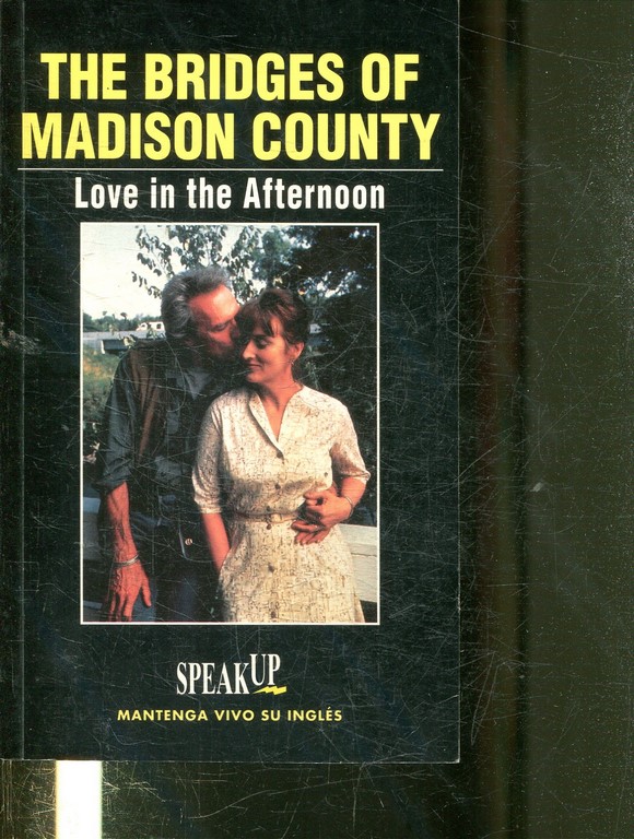 THE BRIDGES OF MDISON COUNTY. LOVE IN THE AFTERNON.