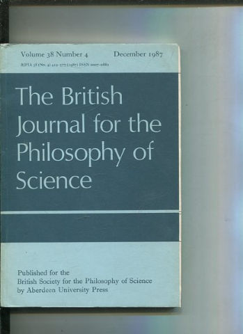 THE BRITISH JOURNAL FOR THE PHILOSOPHY OF SCIENCE. VOLUME 38 NUMBER 4.