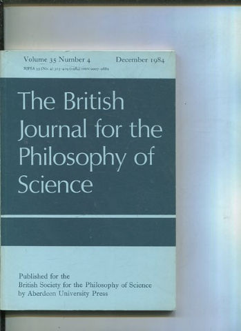 THE BRITISH JOURNAL FOR THE PHILOSOPHY OF SCIENCE. VOLUME 35 NUMBER 4.