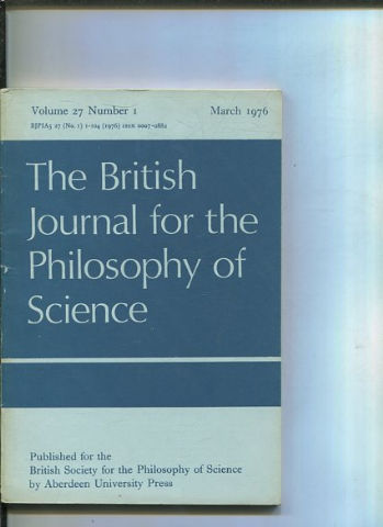 THE BRITISH JOURNAL FOR THE PHILOSOPHY OF SCIENCE. VOLUME 27 NUMBER 1.