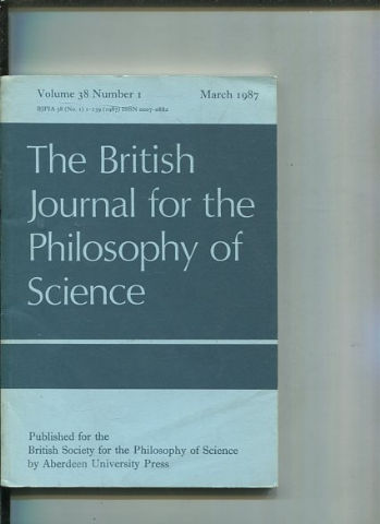 THE BRITISH JOURNAL FOR THE PHILOSOPHY OF SCIENCE. VOLUME 38 NUMBER 1.