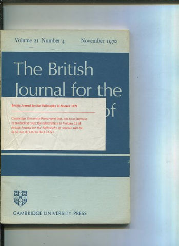 THE BRITISH JOURNAL FOR THE PHILOSOPHY OF SCIENCE. VOLUME 21 NUMBER 4.