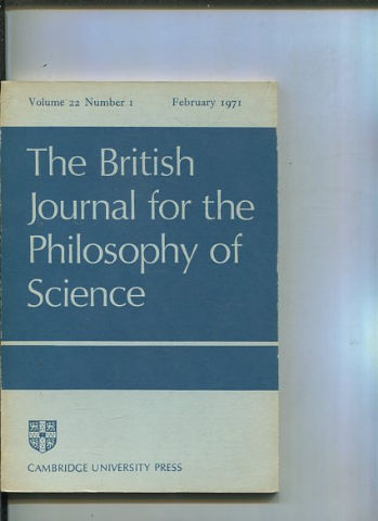 THE BRITISH JOURNAL FOR THE PHILOSOPHY OF SCIENCE. VOLUME 22 NUMBER 1.