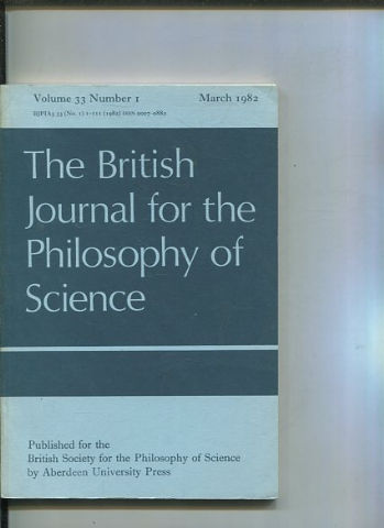 THE BRITISH JOURNAL FOR THE PHILOSOPHY OF SCIENCE. VOLUME 33 NUMBER 1.