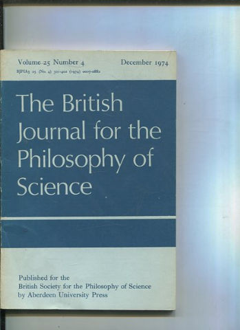 THE BRITISH JOURNAL FOR THE PHILOSOPHY OF SCIENCE. VOLUME 25 NUMBER 4.