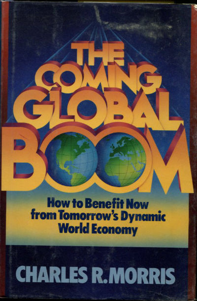 THE COMING GLOBAL BOOM. HOW TO BENEFIT NOW FROM TOMORROW'S DYNAMIC WORLS ECONOMY.