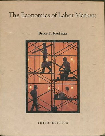 THE ECONOMICS OF LABOR MARKETS.