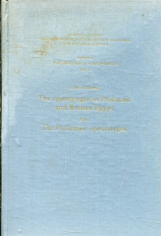 THE EPISTRATEGOS IN PTOLEMAIC AND ROMAN EGYPT. PART 1: THE PTOLEMAIC EPISTRATEGOS.