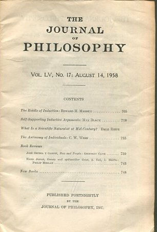 THE JOURNAL OF PHILOSOPHY. VOLUME LV, NO 17: AUGUST 14, 1958. THE RIDDLE OF INDUCTION. SELF-SUPPORTING INDUCTIVE ARGUMENTS. WHAT IS A SCIENTIFIC NATURALIST AT MID-CENTURY?