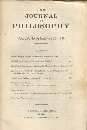 THE JOURNAL OF PHILOSOPHY. VOLUME LV, NO. 3. JANUARY 30, 1958. ON THE SUBJECT-OBJECT RELATIONSHIP. JUDICIAL SUPREMACY. EMOTIVISM, EXPRESSION, AND SYMBOLIC MEANING.