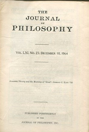 THE JOURNAL OF PHILOSOPHY. VOLUME LXI, No 23: DECEMBER 10, 1964. SEMANTIC THEORY AND THE MEANING OF GOOD.