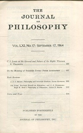 THE JOURNAL OF PHILOSOPHY. VOLUME LXI, NO.17. SEPTEMBER 17, 1964. C.I. LEWIS ON THE GROUND AND NATURE OF THE RIGHT. ON THE MEANING OF SCIENTIFICL TERMS.