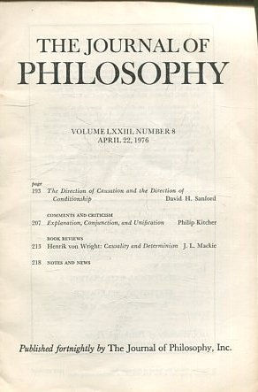 THE JOURNAL OF PHILOSOPHY. VOLUME LXXIII, NUMBER 8 APRIL 22, 1976. THE DIRECTION OF CAUSATION AND THE DIRECTION OF CONDITIONSHIP.