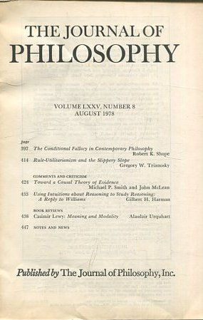 THE JOURNAL OF PHILOSOPHY. VOLUME LXXV, NUMBER 8 AUGUST 1978. THE CONDITIONAL FALLACY IN CONTEMPORARY PHILOSOPHY. RULE-UTILITARIANISM AND THE SLIPPERY SLOPE.