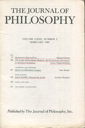 THE JOURNAL OF PHILOSOPHY. VOLUME LXXX, NUMBER 2 FEBRUARY 1983. DUMMETT'S ANTI-REALISM. THE LOGIC OF PERCEPTUAL REPORTS: AN EXTENSIONAL ALTERNATIVE TO SITUALITON SEMANTICS.