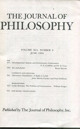 THE JOURNAL OF PHILOSOPHY. VOLUME XCI, NUMBER 6 JUNE 1994. DEVELOPMENTAL SYSTEMS AND EVOLUTIONARY EXPLANATION. SEX AND JUSTICE.