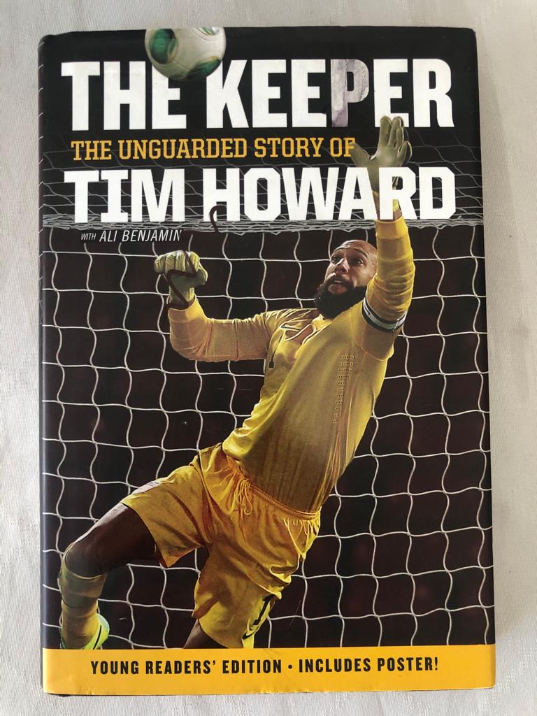 The keeper The unguarded story of Tim howard