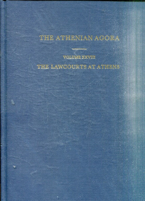 THE LAWCOURTS AT ATHENS SITES, BULDINGS, EQUIPMENT, PROCEDURE, AND TESTIMONIA.