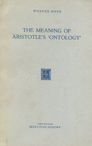 THE MEANING OF ARISTOTLE'S ONTOLOGY.