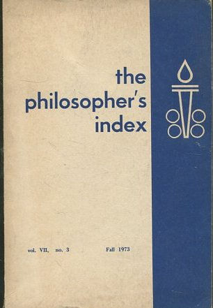 THE PHILOSOPHER'S INDEX: AN INTERNATIONAL INDEX TO PHILOSOPHICAL PERIODICALS: VOL. VII, NO. 3, FALL 1973.