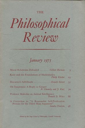 THE PHILOSOPHICAL REVIEW.  VOL: LXXXIV, No. 1. JANUARY 1975. MORAL RELATIVISM DEFENDED. KANT AND THE FOUNDATIONS OF MATHEMATICS. DESCARTE'S SELF-DOUBT.