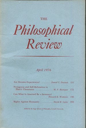 THE PHILOSOPHICAL REVIEW.  VOL: LXXXV, No. 2. APRIL 1976. ARE DREAMS EXPERIENCES?  PROTAGORAS AND SELF-REFUTATION IN PLATO'S THEATETUS. CAN WHAT IS ASSERTED BE A SENTENCE?