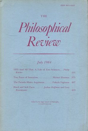 THE PHILOSOPHICAL REVIEW.  VOL: XCIII, No.3. JULY 1984. 1953 AND ALL THAT. A TALE OF TWO SCIENCES. TWO FACES OF INTENTION. THE PSEUDO-MATES ARGUMENT.