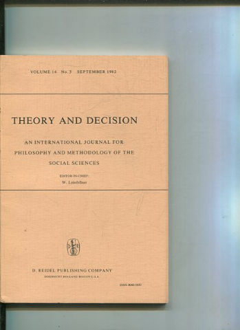 THEORY AND DECISION AN INTERNATIONAL JOURNAL FOR PHILOSOPHY AND METHODOLOGY OF THE SOCIAL SCIENCES. VOLUME 14 No. 3  SEPTEMBER 1982.