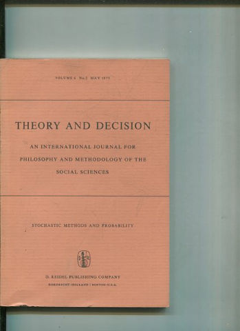 THEORY AND DECISION AN INTERNATIONAL JOURNAL FOR PHILOSOPHY AND METHODOLOGY OF THE SOCIAL SCIENCES. VOLUME 6 No. 2  MAY 1975.