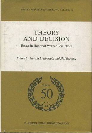 THEORY AND DECISION. ESSAYS IN HONOR OF WERNER LEINFELLNER.