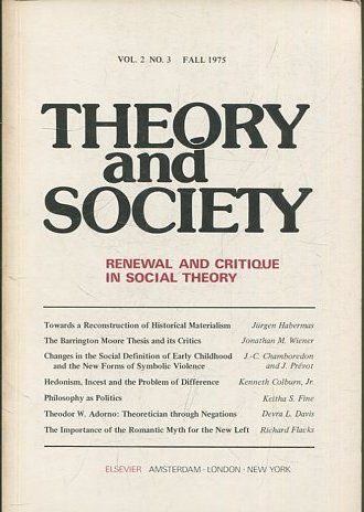 THEORY AND SOCIETY. RENEWAL AND CRITIQUE IN SOCIAL THEORY. VOL 2/3.