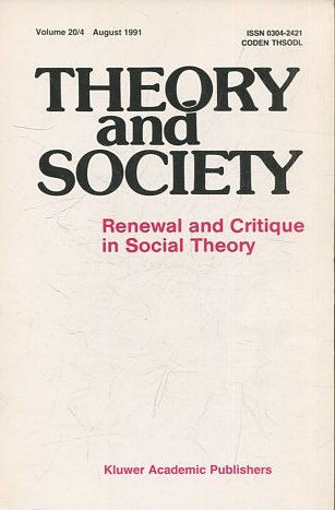 THEORY AND SOCIETY. RENEWAL AND CRITIQUE IN SOCIAL THEORY. VOL 20/43.