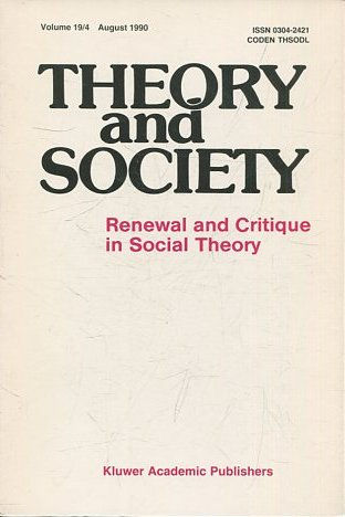 THEORY AND SOCIETY. RENEWAL AND CRITIQUE IN SOCIAL THEORY. VOL 19/3..