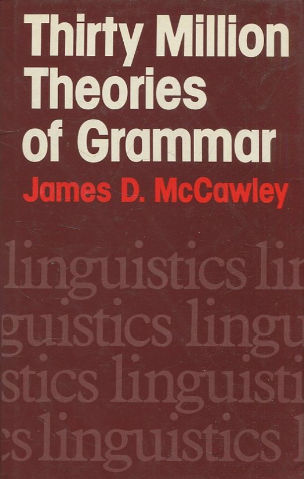 THIRTY MILLION THEORIES OF GRAMMAR.