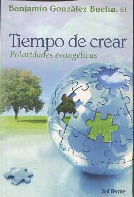 TIEMPO DE CREAR. POLARIDADES EVANGELICAS.