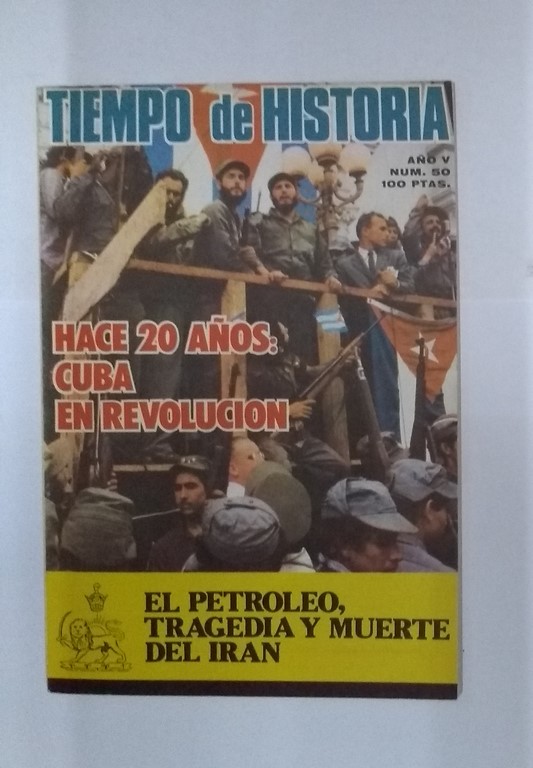 Tiempo de Historia. Hace 20 años: Cuba en Revolución. El petroleo, tragedia y muerte de Iran,  50