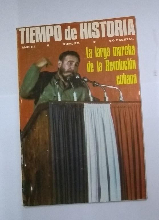 Tiempo de Historia. La larga marcha de la Revolución cubana,25